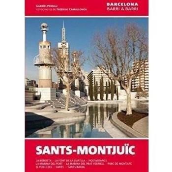 Sants-Montjuïc: La Bordeta - La font de la Guatlla - Hostafrancs- La Marina del Port - La marina del Prat Vermell - Parc de Montjuïc - El Poble - Sec - Sants - Sants-Badal: 4