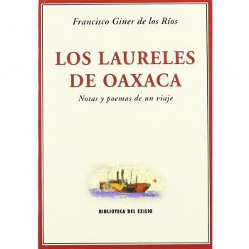 Laureles De Oaxaca,Los: Notas y poemas de un viaje
