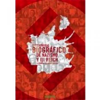 Diccionario biográfico de nazismo y Tercer Reich - Navarro Garcia Fernando