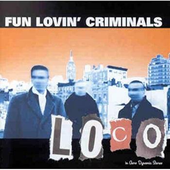 Loco - Fun Lovin Criminals