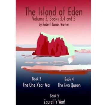 La Isla de Edén Volumen 2: Tapa Blanda - Libro 3 La Guerra de un Año, Libro 4 La Reina Eva y Libro 5 La Guerra de Zaurelle