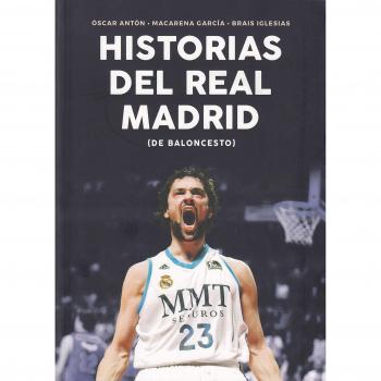 Historias del Real Madrid de Baloncesto - Antón Antón, óscar / Iglesias Castro, Brais / García Berrio, Macarena