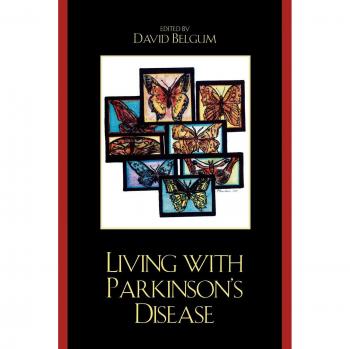 Parkinson's Disease Support Guide: Living Well with Parkinson's by David Belgum