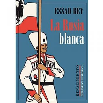 La Rusia blanca - BEY, M. ESSAD