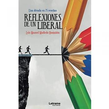 Reflexiones de un liberal. Una década en 75 reseñas: 01