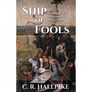 Ship of fools an anthology of learned nonsense about primitive society