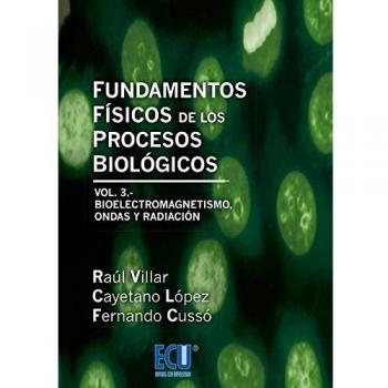 Fundamentos Físicos de los Procesos Biológicos. Volumen III