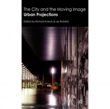 The City and the Moving Image: Urban Projections