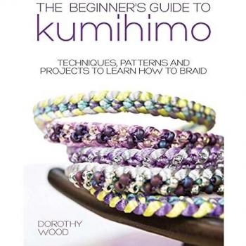 Kumihimo Braiding Basics: Techniques, Patterns, and Projects for Beginners