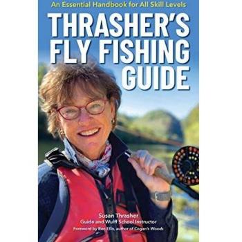 Thrasherzs fly fishing guide an essential handbook for all skill levels