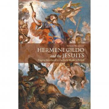 Hermenegildo and the Jesuits: Staging Sainthood in the Early Modern Period