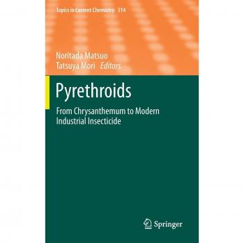 Pyrethroids: From Chrysanthemum to Modern Industrial Insecticide: 314