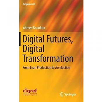 Digital Futures, Digital Transformation: From Lean Production to Acceluction