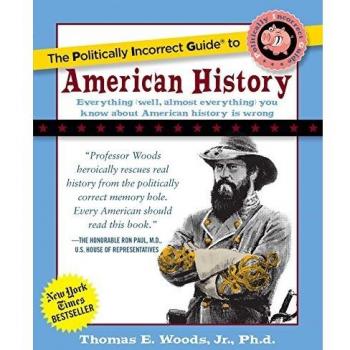 The Politically Incorrect Guide to American History