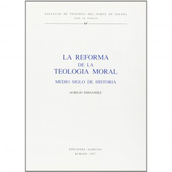 La reforma de la teología moral: Medio siglo de historia