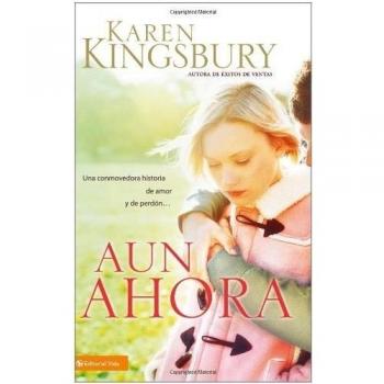 Aun Ahora: A Soul-stirring Tale of Lost Love and Forgiveness...