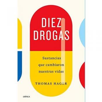 Diez drogas: Sustancias que cambiaron nuestras vidas