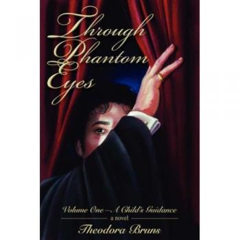 Phantom Eyes: A Child's Guidance Volume One - Paperback Edition