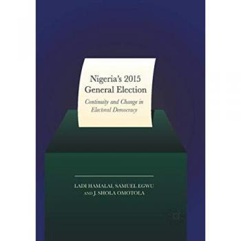 Nigeria's 2015 General Elections: Continuity and Change in Electoral Democracy