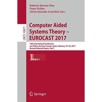 Computer Aided Systems Theory – EUROCAST 2017: 16th International Conference, Las Palmas de Gran Canaria, Spain, February 19-24, 2017, Revised ... I: 10671
