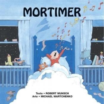 Mortimer: The Noisy Bedtime Storybook by Robert Munsch