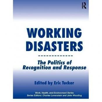Working Disasters: The Politics of Recognition and Response