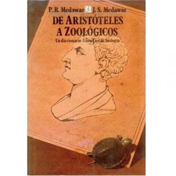 de Aristteles a Zoolgicos: Un Diccionario Filosfico de Biolog-A