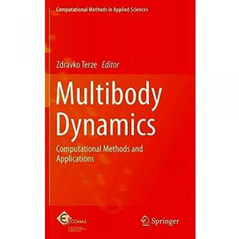 Multibody Dynamics: Computational Methods and Applications (Applied Sciences Series)