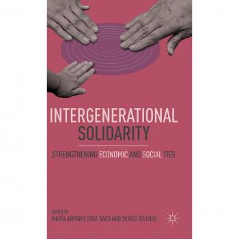 Intergenerational Solidarity: Strengthening Economic and Social Ties