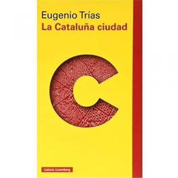 La Cataluña ciudad: El pensamiento cívico en la obra de Maragall y D'Os