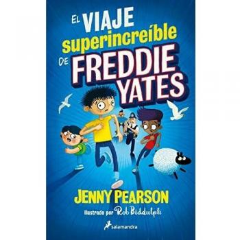 El viaje superincreíble de Freddie Yates (Colección Salamandra Middle Grade