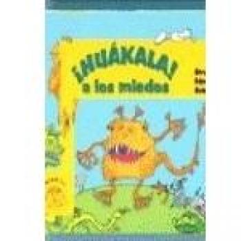 ¡huakala! a los miedos