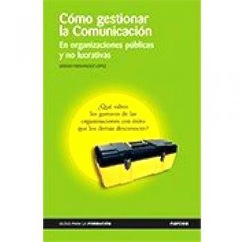 Cómo gestionar la Comunicación: En organizaciones públicas y no lucrativas: 6