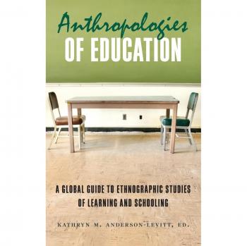 Global Guide to Ethnographic Studies of Learning and Schooling: Anthropologies of Education