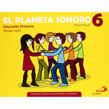 El Planeta Sonoro 6 - Educación musical - Libro del alumno: Educación Primaria. Tercer ciclo - 9788428533065