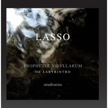 Lasso: Prophetiae Sybillarum / De Labyrintho
