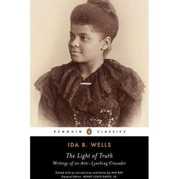 The Light of Truth: Writings of an Anti-Lynching Crusader