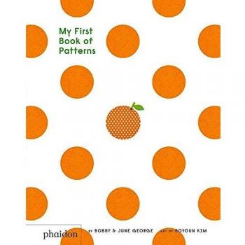 My First Book of Patterns: A Colorful Introduction to Design by Bobby George