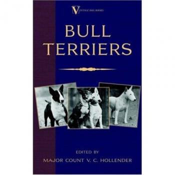 Bull Terrier Vintage Breed Classic Book by Major Count V. C. Hollender