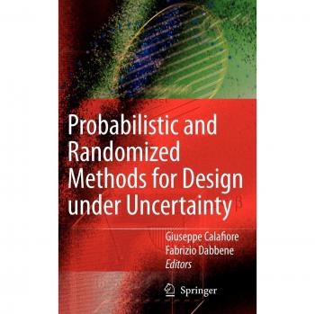 Probabilistic and Randomized Design Methods for Uncertainty Management
