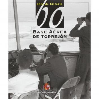 60 años de historia de la Base Aérea de Torrejón