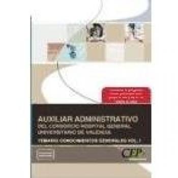 Auxiliar Administrativo del Consorcio Hospital General Universitario de Valencia. Temario Conocimientos Generales Vol. I.