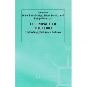 Impact of the Euro: Debating Britain's Future