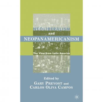 Neoliberalism and Neopanamericanism: The View from Latin America