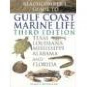 Gulf Coast Marine Life Beachcomber's Guide: Texas, Louisiana, Mississippi, Alabama, Florida - Third Edition