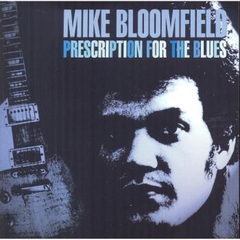 Prescription for the Blues - Mike Bloomfield