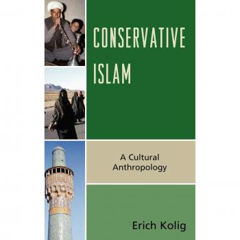 Conservative Islam: A Cultural Anthropology - Insights and Perspectives