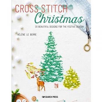 Cross Stitch Christmas: 20 beautiful designs for the festive season