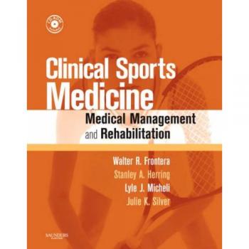 Clinical Sports Medicine: Medical Management and Rehabilitation, Text with CD-ROM, 1e