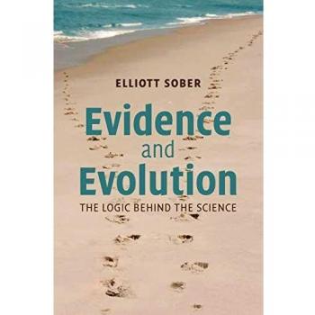 Evidence and Evolution: The Logic Behind The Science
